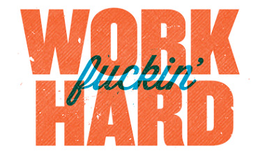 Work hard Work hard
